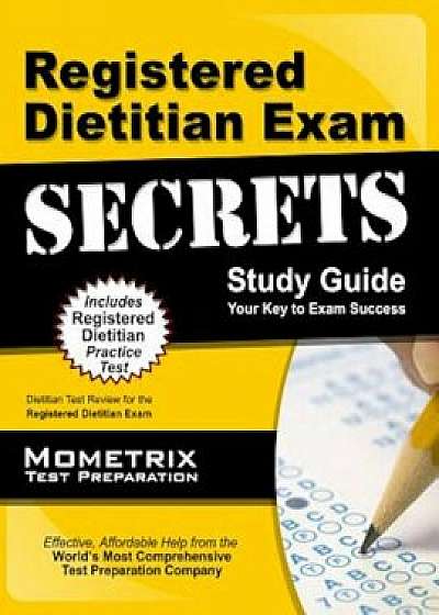 Registered Dietitian Exam Secrets Study Guide: Dietitian Test Review for the Registered Dietitian Exam, Paperback/Mometrix Media LLC