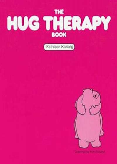 The Hug Therapy Book, Paperback/Kathleen Keating