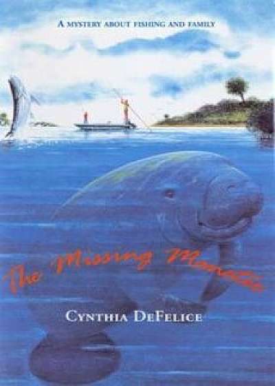 The Missing Manatee, Paperback/Cynthia DeFelice