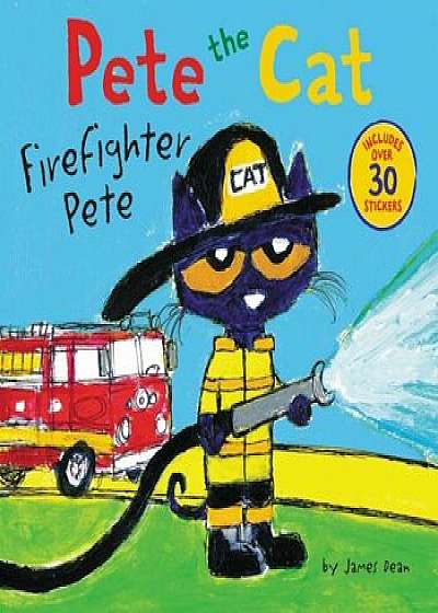Pete the Cat: Firefighter Pete, Paperback/James Dean