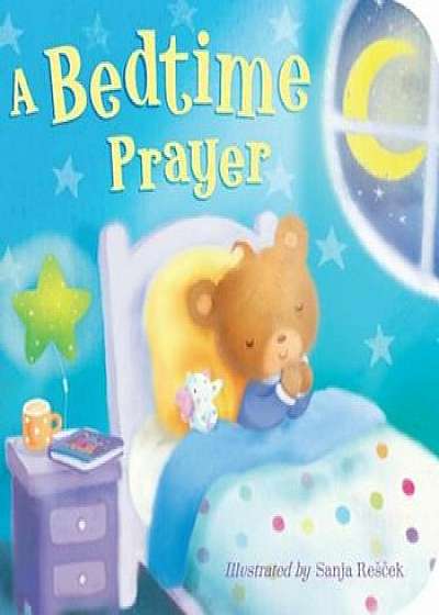 A Bedtime Prayer, Hardcover/Sanja Rescek