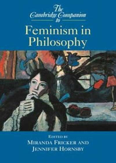 Coperta cărții Cambridge Companion to Feminism in Philosophy, Paperback/***