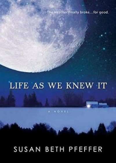 Life as We Knew It, Paperback/Susan Beth Pfeffer