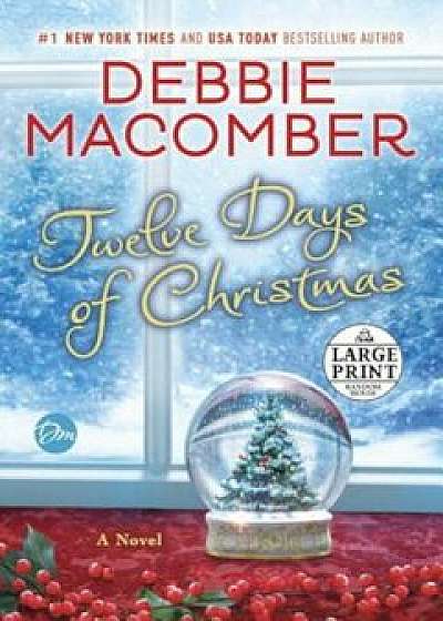 Twelve Days of Christmas: A Christmas Novel, Paperback/Debbie Macomber