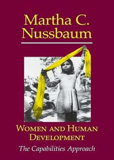 Women and Human Development: The Capabilities Approach, Paperback/Martha C. Nussbaum