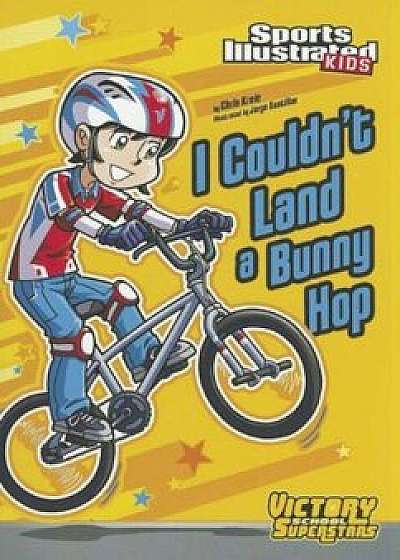 I Couldn't Land a Bunny Hop, Paperback/Chris Kreie