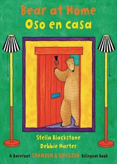 Bear at Home/Oso En Casa (Bilingual English/Spanish), Paperback/Stella Blackstone