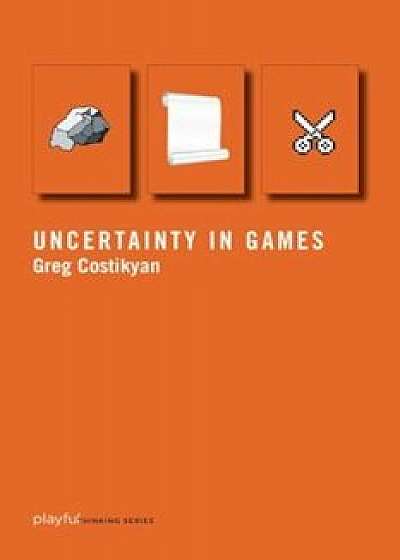 Uncertainty in Games, Paperback/Greg Costikyan