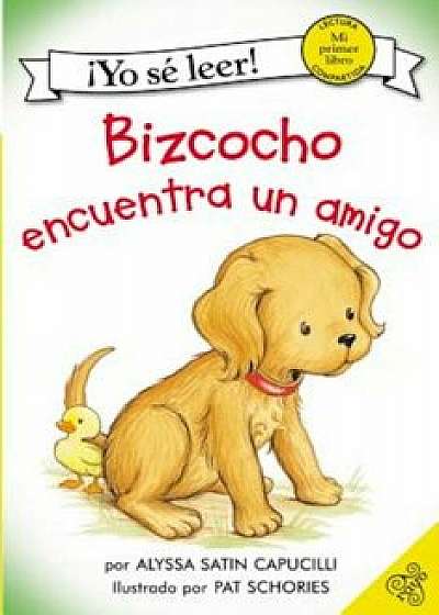 Bizcocho Encuentra Un Amigo, Paperback/Alyssa Satin Capucilli