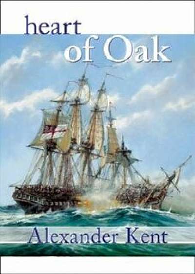 Heart of Oak, Paperback/Alexander Kent