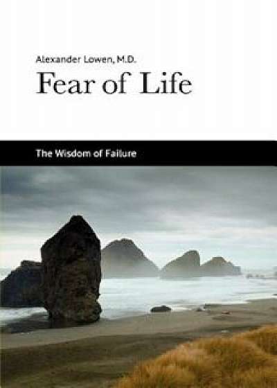 Fear of Life, Paperback/Alexander Lowen