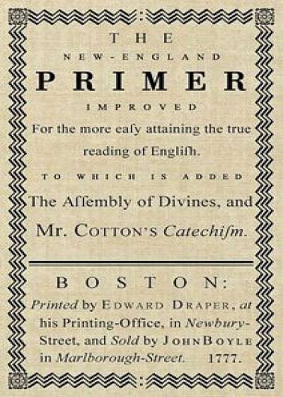 The New-England Primer: The Original 1777 Edition, Hardcover/John Cotton