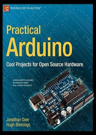 Practical Arduino: Cool Projects for Open Source Hardware, Paperback/Jonathan Oxer