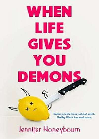 When Life Gives You Demons, Hardcover/Jennifer Honeybourn