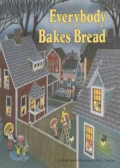 Everybody Bakes Bread, Paperback/Norah Dooley