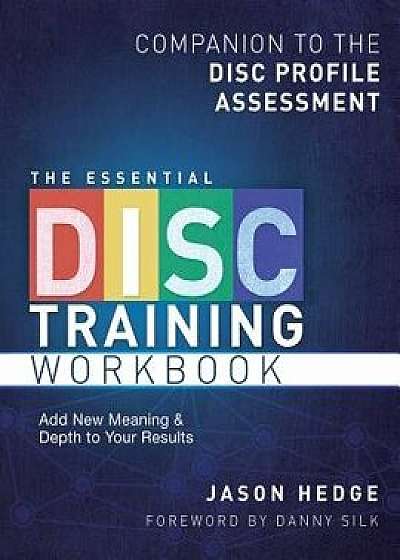The Essential Disc Training Workbook: Companion to the Disc Profile Assessment, Paperback/Jason Hedge