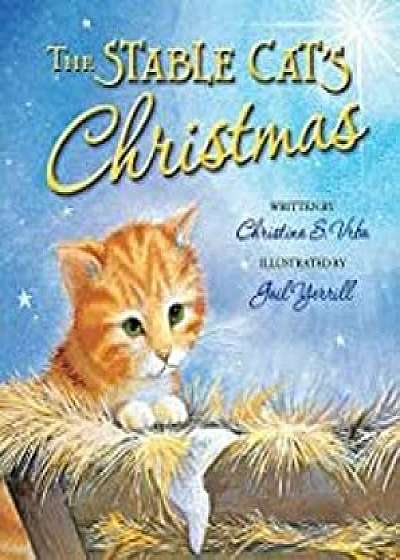 The Stable Cat's Christmas, Hardcover/Christina Vrba