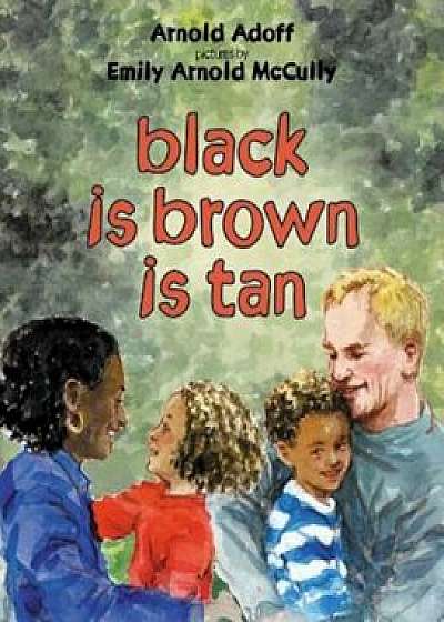Black Is Brown Is Tan, Paperback/Arnold Adoff
