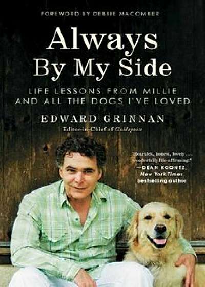 Always by My Side: Life Lessons from Millie and All the Dogs I've Loved, Paperback/Edward Grinnan