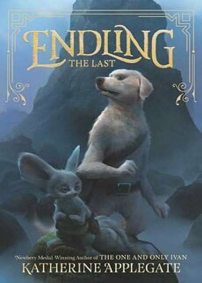 Endling: The Last, Hardcover/Katherine Applegate