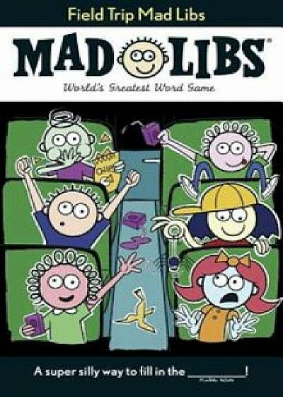 Field Trip Mad Libs, Paperback/Mickie Matheis