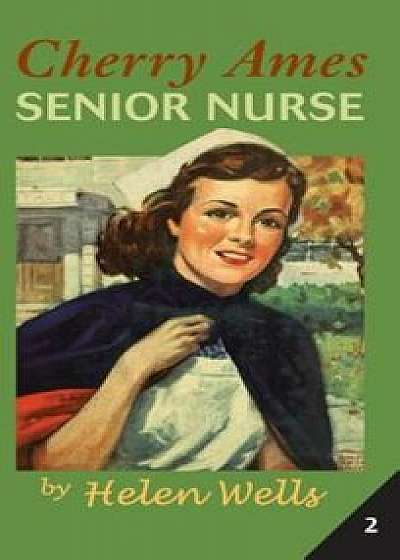 Cherry Ames Senior Nurse: Book 2, Hardcover/Helen Wells