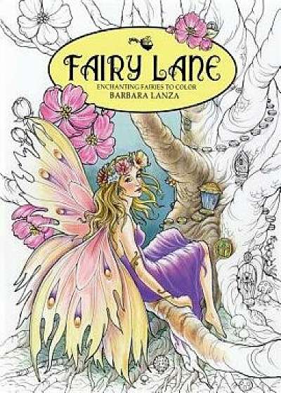 Fairy Lane: Enchanting Fairies to Color, Paperback/Barbara Lanza