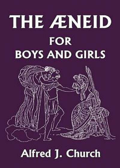 The Aeneid for Boys and Girls, Paperback/Alfred J. Church