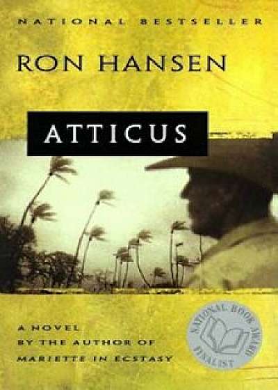Atticus: Novel, Paperback/Ron Hansen