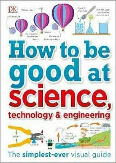 How to Be Good at Science, Technology, and Engineering, Hardcover/***