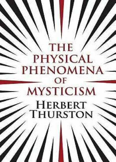 The Physical Phenomena of Mysticism, Paperback/Herbert Thurston