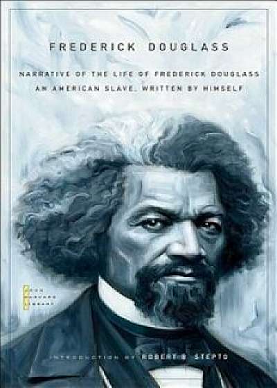 Narrative of the Life of Frederick Douglass: An American Slave, Written by Himself, Paperback/Frederick Douglass