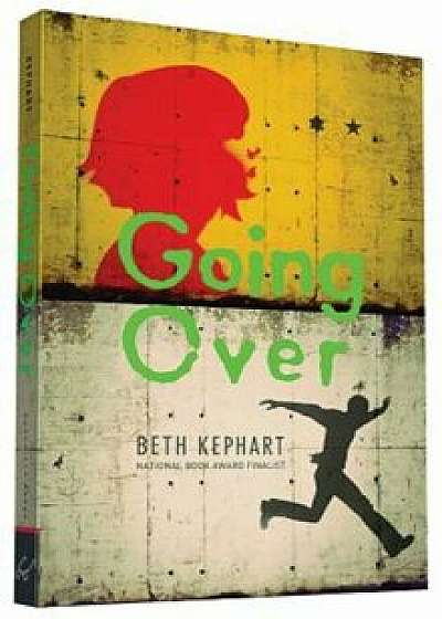 Going Over, Paperback/Beth Kephart