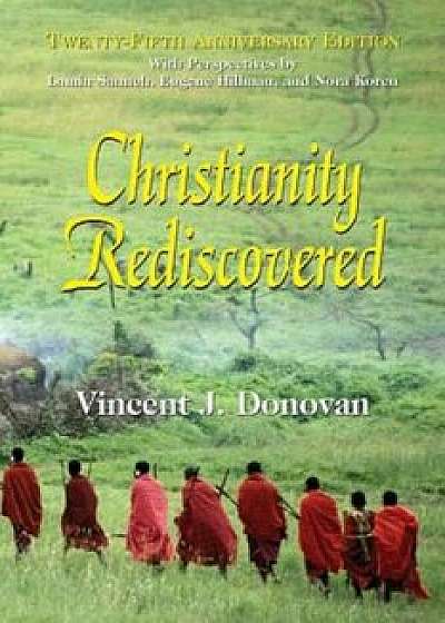 Christianity Rediscovered, Paperback/Vincent J. Donovan