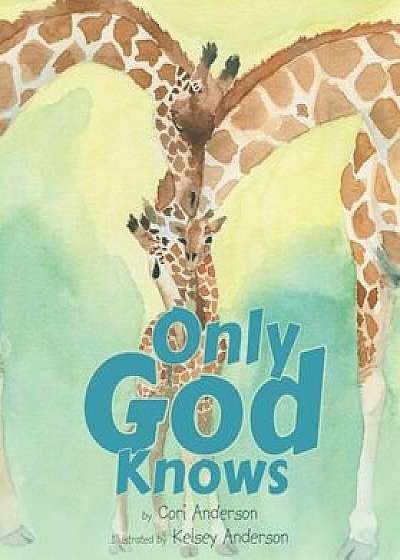 Coperta cărții Only God Knows, Paperback/Cori Anderson