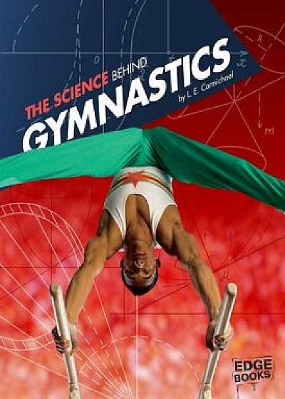 The Science Behind Gymnastics, Paperback/L. E. Carmichael