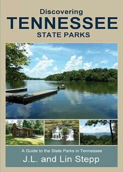 Discovering Tennessee State Parks, Paperback/Lin Stepp