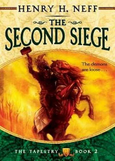 The Second Siege: Book Two of the Tapestry, Paperback/Henry H. Neff