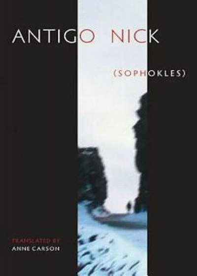 Antigonick, Paperback/Anne Carson