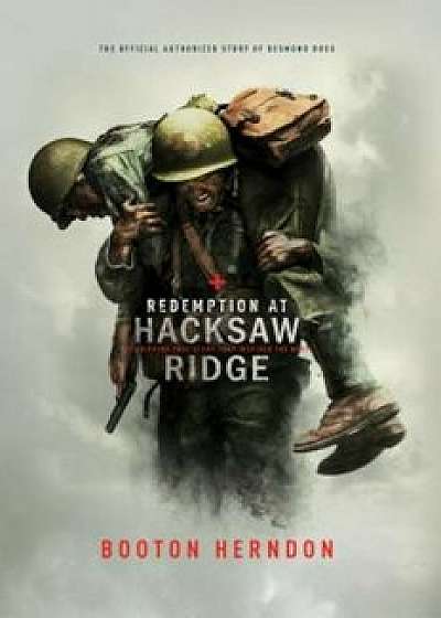 Redemption at Hacksaw Ridge: The Gripping Story That Inspired the Movie, Hardcover/Booton Herndon