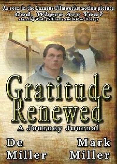 Gratitude Renewed, Paperback/Mark Miller