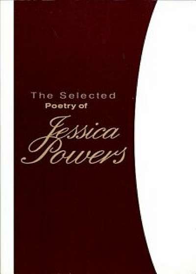 The Selected Poetry of Jessica Powers, Paperback/Regina Siegfried