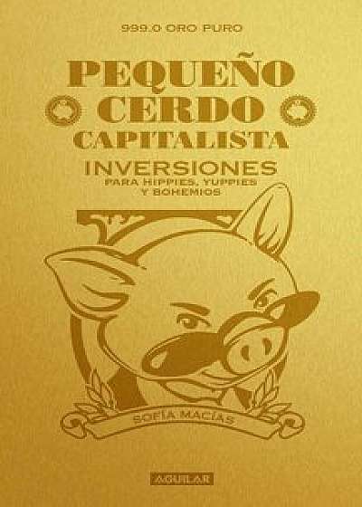 Pequeno Cerdo Capitalista. Inversiones, Paperback/Sofia Macias