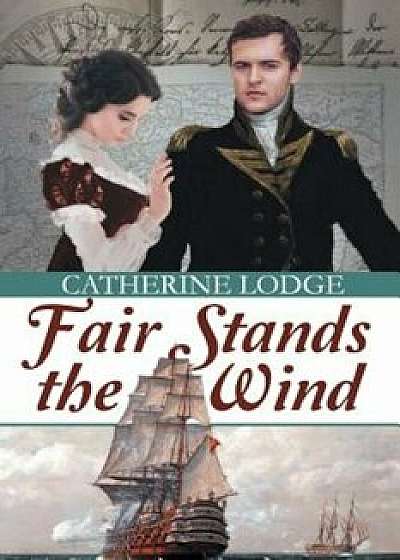 Fair Stands the Wind, Paperback/Catherine Lodge