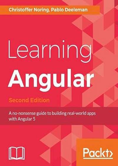Learning Angular - Second Edition, Paperback/Christoffer Noring