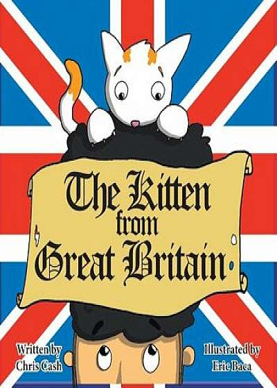 The Kitten from Great Britain, Paperback/Chris Cash