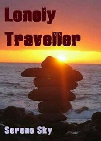 Lonely Traveller, Paperback/Sereno Sky