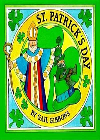 St. Patrick's Day, Paperback/Gail Gibbons