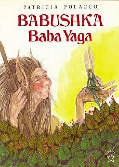 Babushka Baba Yaga, Paperback/Patricia Polacco