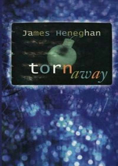 Torn Away, Paperback/James Heneghan